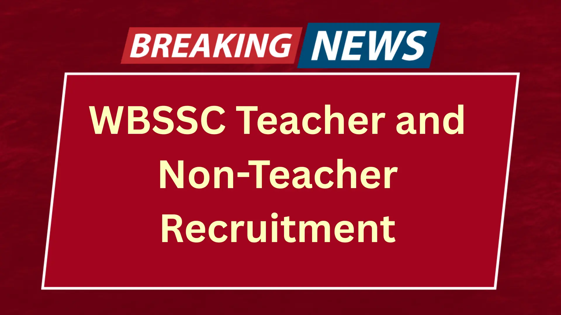 WBSSC Teacher and Non-Teacher Recruitment