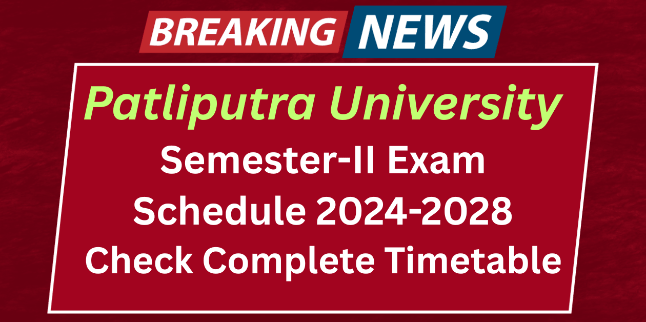 Patliputra University Semester-II Exam Schedule 2025 Released – Check Complete Timetable